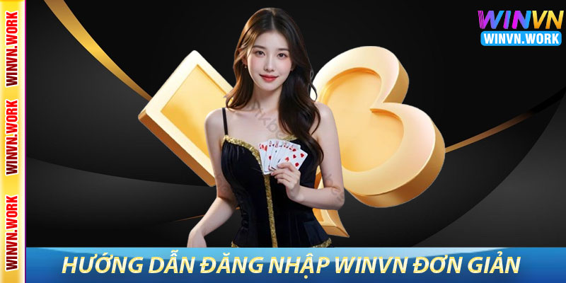 Đăng Nhập WinVN – Trải Nghiệm Cá Cược Hấp Dẫn Và An Toàn 6 Hướng Dẫn Đăng Nhập WinVN Đơn Giản