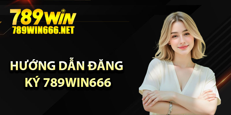 Hướng dẫn đăng ký 789win666 – Thưởng ngay khi tạo tài khoản 3 Hướng dẫn đăng ký 789win666 – Thưởng ngay khi tạo tài khoản