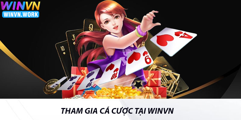 Tham Gia Cá Cược Tại Winvn